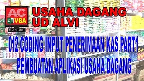 012 Coding Input Penerimaan Kas Tunai Part 1 VBA Excel Pembuatan Aplikasi Usaha Dagang 