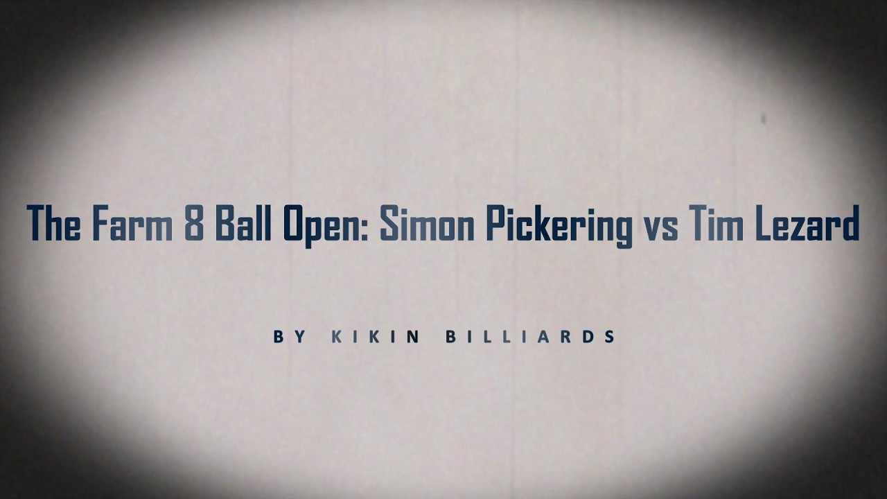 Image of video the The Farm 8 Ball Open   Simon Pickering vs Tim Lezard 15