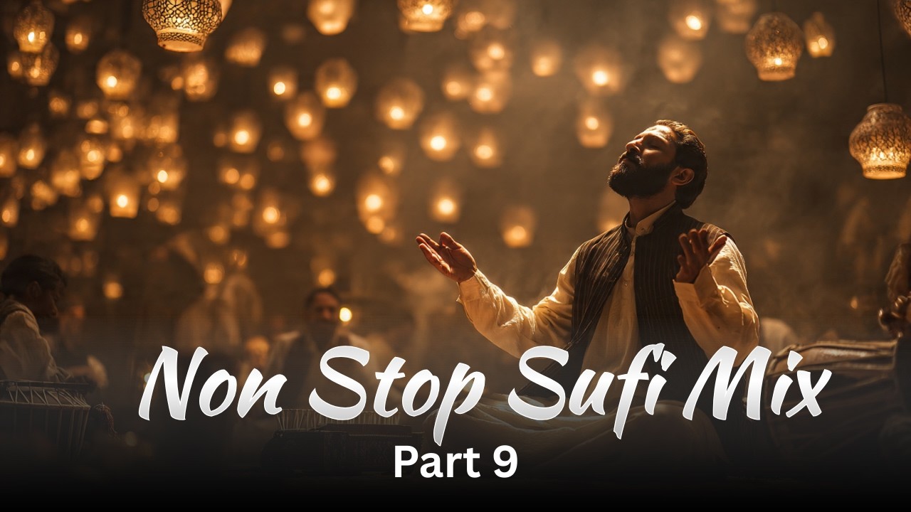 Non Stop Sufi Mix Part 9 | Ramadan Special 2026 | Heart Touching Qawwali Collection