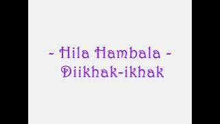 Hila Hambala - Diikhak-ikhak