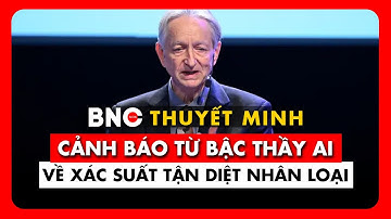Thuyết minh: Từ tưởng tượng đến diệt vong: Nhà khoa học Geoffrey Hinton phân tích tương lai của AI