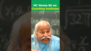 HC Verma Sir on Coaching Institutes | Kota Coachings