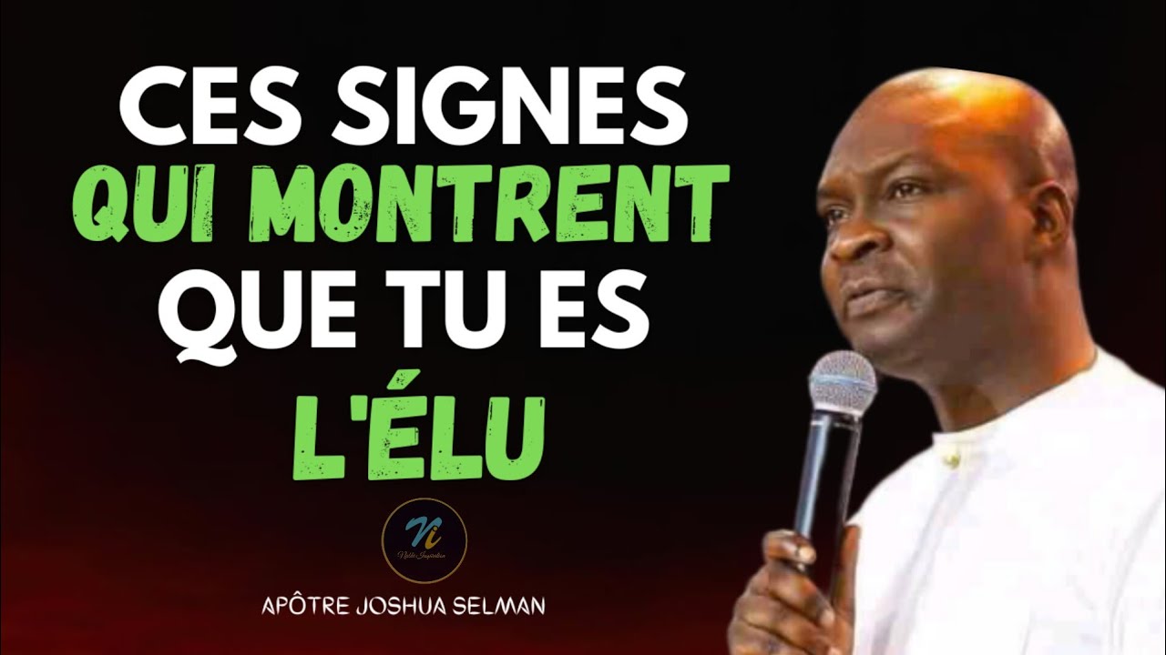 Ces signes qui montrent que Dieu t'a choisi | Apôtre Joshua Selman en Français| Noble Inspiration