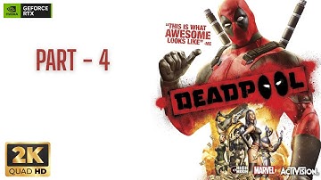 Deadpool Gameplay Walkthrough Part 4 [2K 60FPS PC] -No Commentary