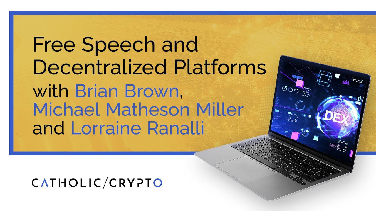 Free Speech and Decentralized Platforms w/ Brian Brown, Michael ...