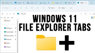 The New Windows 11 File Explorer Tabs Overview
