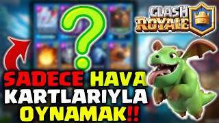 SADECE HAVA KARTLARIYLA OYNAMAK !! CLASH ROYALE | BÖLÜM 62