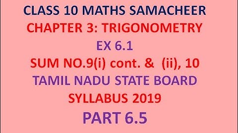 Trigonometry | Class 10 | Maths | Samacheer | Ex 6.1 | sum no.9 and 10