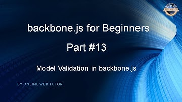 Learn backbone.js tutorial from scratch for beginners(Part 13) Model Validation in backbone.js