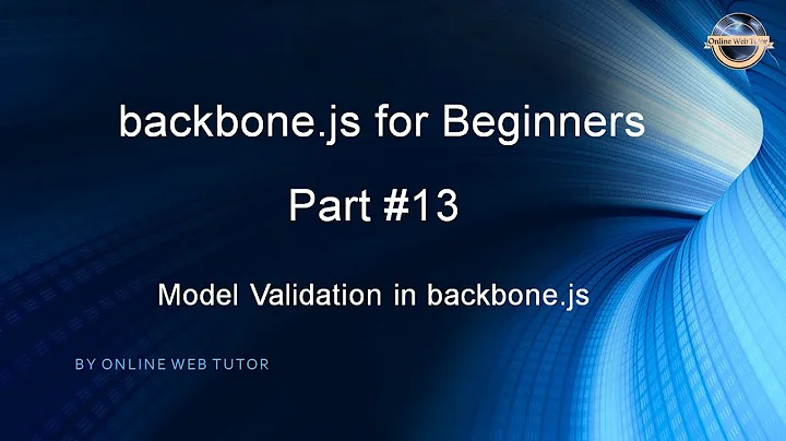 Learn backbone.js tutorial from scratch for beginners(Part 13) Model Validation in backbone.js