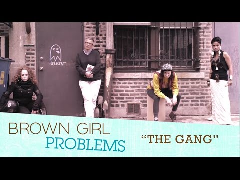 BROWN GIRL PROBLEMS - The Gang