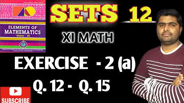Sets | exercise 2(a) Q. 12 - 15| elements of mathematics | chse class 11th math |
