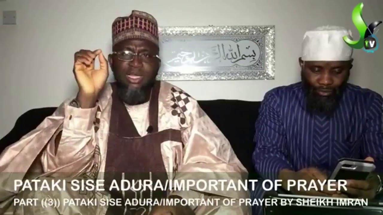 Importance of Prayer Part 3 (Pataki Sise Adura - UK Tafsir 2019)