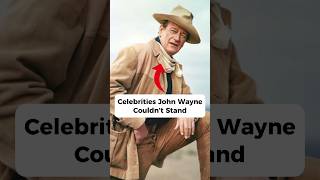 Celebrities John Wayne Couldn’t Stand #shorts #fyp Net Worth