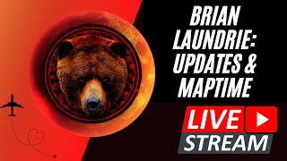 BRIAN LAUNDRIE- UPDATES & MAPTIME