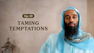 Dweller of the Well | Season 1 | EP10 - Taming Temptations | Ustadh Abu Taymiyyah