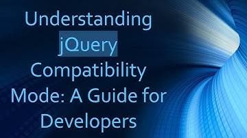 Understanding jQuery Compatibility Mode: A Guide for Developers
