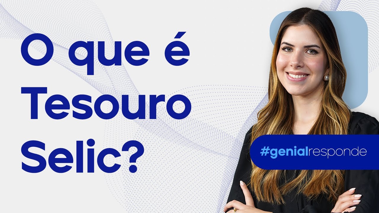 O que significa Tesouro Selic? Como funciona e como investir? 