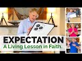 Are you expecting? EXPECTATION - A Living Lesson in Faith