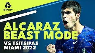 Carlos Alcaraz BEAST MODE vs Stefanos Tsitsipas | Miami 2022 Highlights