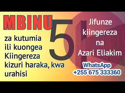 #WhatsApp_+255629976312 #JifunzeKiingereza MBINU 5 ZA KUONGEA KIINGEREZA KIZURI HARAKA