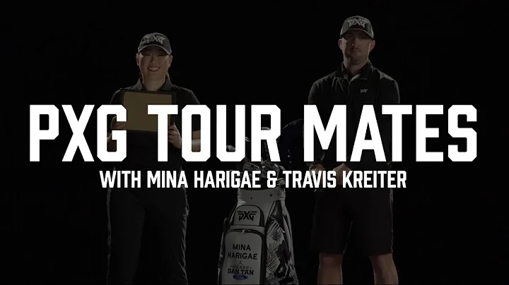PXG Tour Mates | Mina Harigae & Travis Kreiter