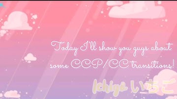 CC/CCP Transitions tips