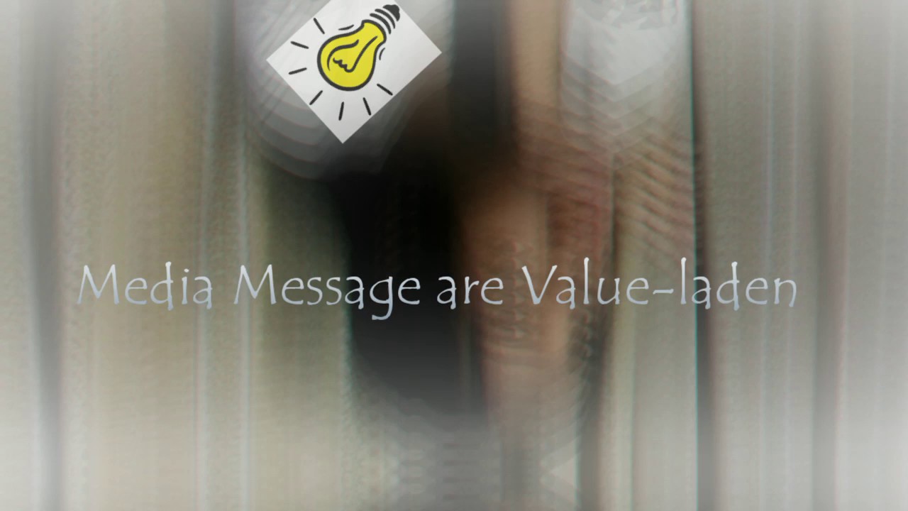 KEY CONCEPT #2 MEDIA MESSAGE ARE VALUE-LADEN
