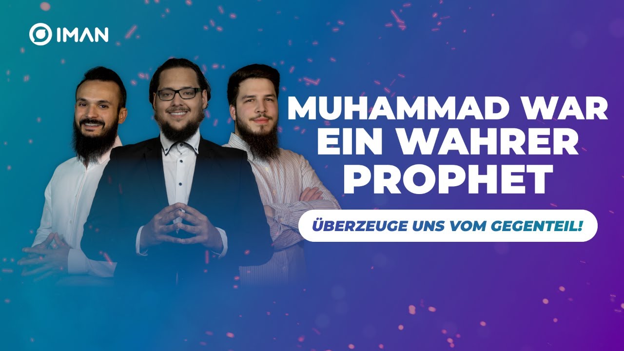 MUHAMMADS WAHRHAFTIGKEIT IST BEWIESEN - Überzeuge uns vom Gegenteil!