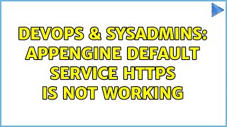 Celebrity DevOps & SysAdmins: Appengine default service https is not working Net Worth