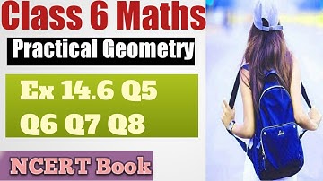 Class 6 l Chapter 14 "Practical Geometry" l Ex 14.6 "Q5 Q6 Q7 Q8" l NCERT Book l Sheewali Garg l