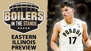Purdue Boilermakers vs Eastern Illinois Panthers PREVIEW | Boilers In The Stands