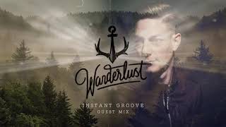Wanderlust Lustcast #003 – Instant Groove