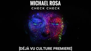 Michael Rosa - Check Check [Déjà Vu Culture Premiere]