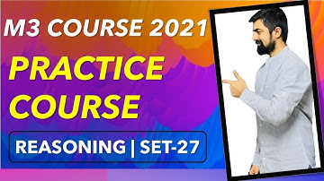 M3 COURSE 2021 |Reasoning Mains| Session - 27|| SBI PO/CLERK | IBPS PO/CLERK| LIC AAO 2021
