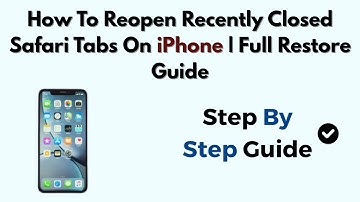 How To Reopen Recently Closed Safari Tabs On iPhone | Full Restore Guide