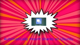 The easiest way of auto mounting shares on start up Ubuntu 20.04 (Jul 2022)
