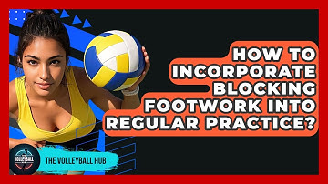 How To Incorporate Blocking Footwork Into Regular Practice? - The Volleyball Hub
