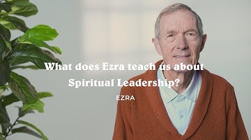 What does Ezra teach us about Spiritual Leadership?