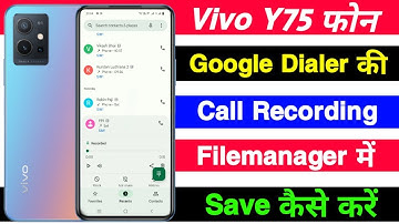 Vivo Y75 Google Dialer Ki Call Recording Filemanager Me Kaise Save Kare ।। Call Recording Save File