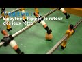 Tradition  babyfoot flipper le retour des jeux rtro