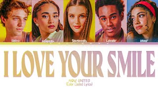 Now United - "I Love Your Smile" | Color Coded Lyrics (tradução/legendado)