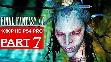 FINAL FANTASY 15 Gameplay Walkthrough Part 7 [1080p HD PS4 PRO] FINAL FANTASY XV BOSS FIGHT