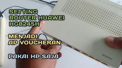 SETTING ROUTER HUAWEI HG8245H UNTUK VOUCHERAN, PAKAI HP SAJA