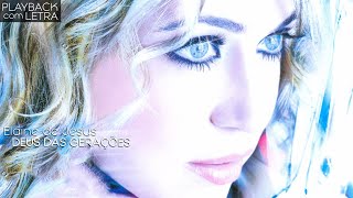 Deus das Gerações - Elaine de Jesus (PLAYBACK com LETRA)