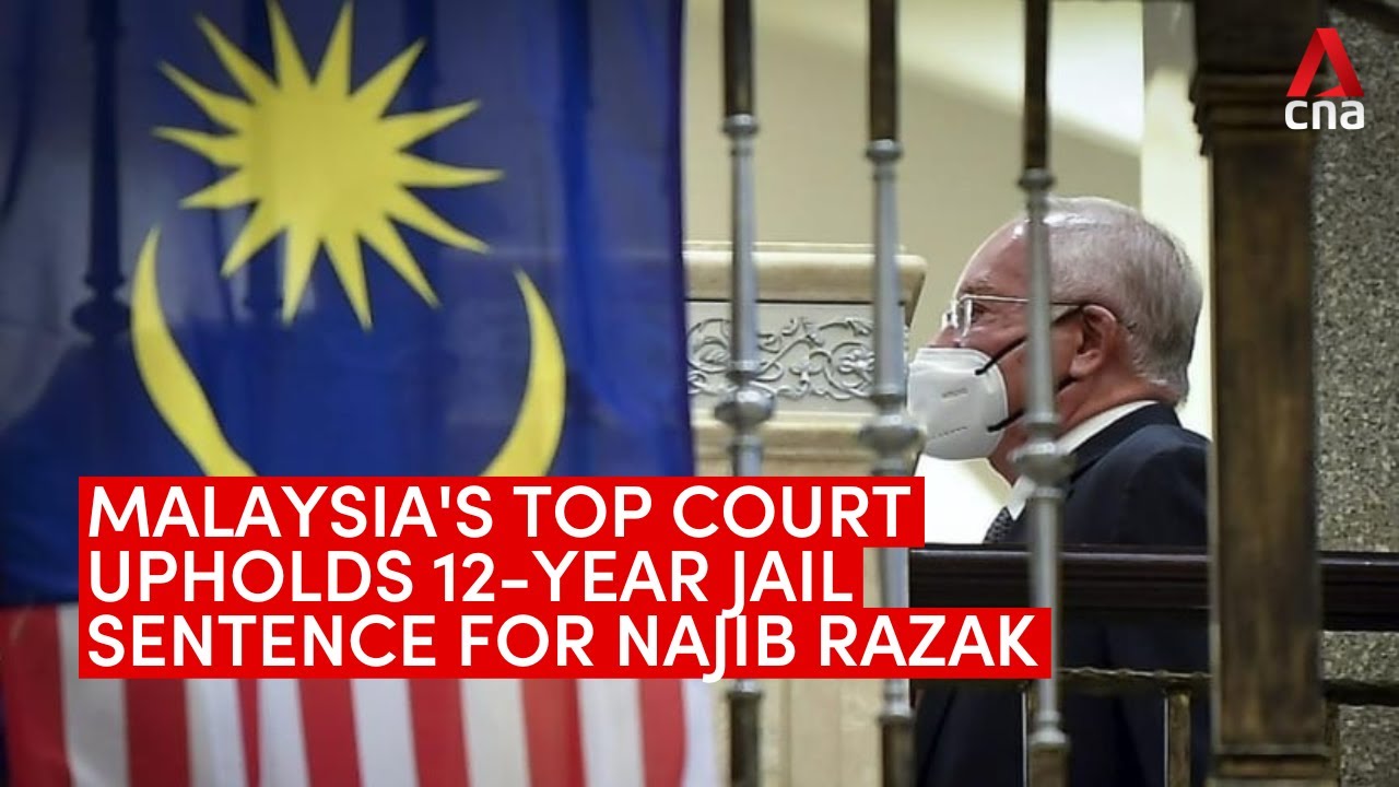 Malaysia's top court upholds 12-year jail sentence for former PM Najib Razak