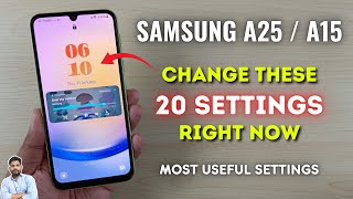 Samsung A25 5G & A15 5G : Change These 20 Settings Right Now