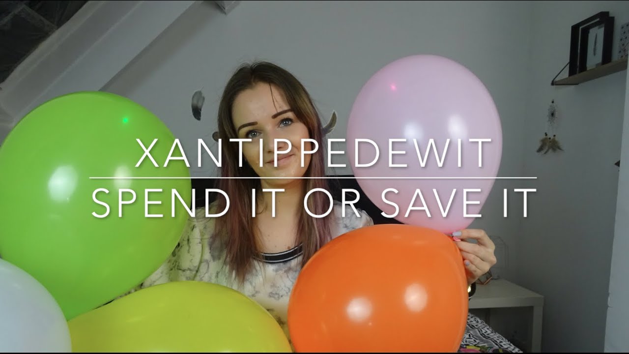 SPEND IT, OR SAVE IT? *ILOOMS BALLOONS*
