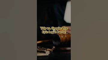 Yelp vs. Google: The Epic Legal Battle!