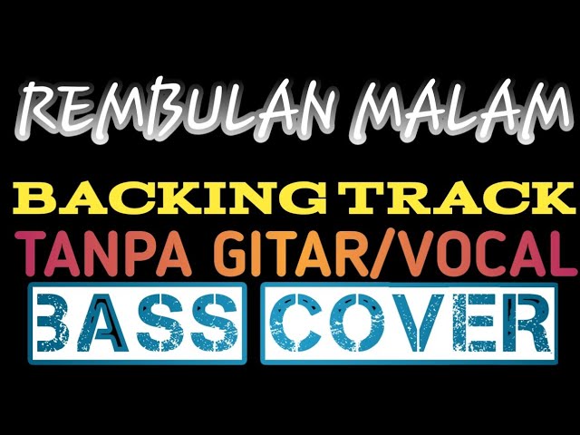 REMBULAN MALAM||TANPA GITAR||BASS COVER class=